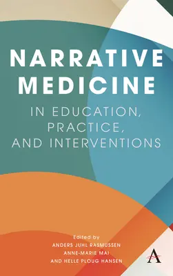 Medycyna narracyjna w edukacji, praktyce i interwencjach - Narrative Medicine in Education, Practice, and Interventions