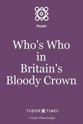 Kto jest kim w Krwawej Koronie Wielkiej Brytanii - Who's Who in Britain's Bloody Crown