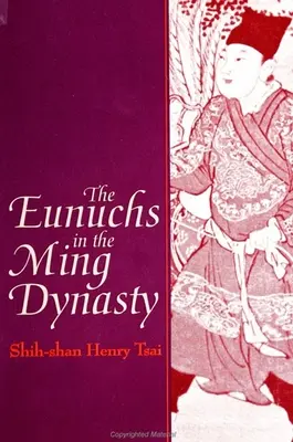 Eunuchowie w czasach dynastii Ming - The Eunuchs in the Ming Dynasty