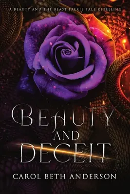 Beauty and Deceit: A Beauty and the Beast Faerie Tale Retelling (Piękno i oszustwo: opowieść o Pięknej i Bestii) - Beauty and Deceit: A Beauty and the Beast Faerie Tale Retelling