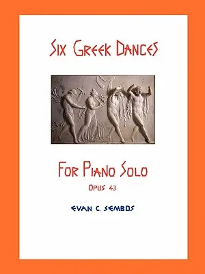 Sześć tańców greckich na fortepian solo (Opus 43) - Six Greek Dances for Piano Solo (Opus 43)