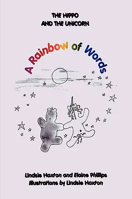 Hipopotam i jednorożec: Tęcza słów - The Hippo and the Unicorn: A Rainbow of Words