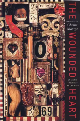Zranione serce: Pisanie o Cherrie Moraga - The Wounded Heart: Writing on Cherrie Moraga