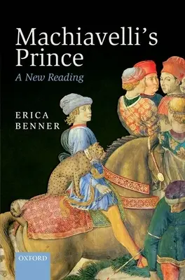 Książę Machiavellego: nowe odczytanie - Machiavelli's Prince: A New Reading