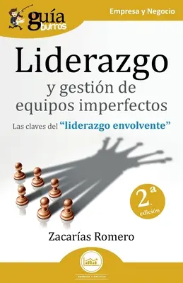 GuaBurros: Przywództwo i zarządzanie niedoskonałym sprzętem: Klauzule liderazgo envolvente - GuaBurros: Liderazgo y gestin de equipos imperfectos: Las claves del liderazgo envolvente