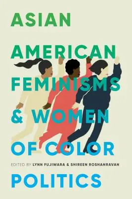 Feminizmy azjatycko-amerykańskie i polityka kobiet kolorowych - Asian American Feminisms and Women of Color Politics
