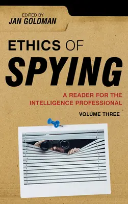 Etyka szpiegowania: Lektura dla profesjonalistów wywiadu - Ethics of Spying: A Reader for the Intelligence Professional
