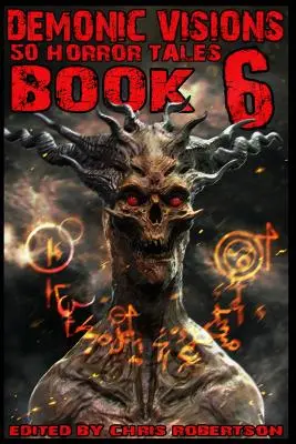 Demoniczne wizje 50 opowieści grozy Księga 6 - Demonic Visions 50 Horror Tales Book 6