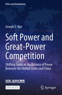 Miękka siła i rywalizacja wielkich mocarstw: Przesuwające się piaski w równowadze sił między Stanami Zjednoczonymi a Chinami - Soft Power and Great-Power Competition: Shifting Sands in the Balance of Power Between the United States and China