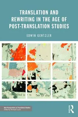 Tłumaczenie i przepisywanie w epoce studiów posttranslacyjnych - Translation and Rewriting in the Age of Post-Translation Studies