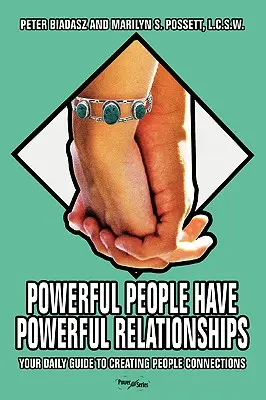 Potężni ludzie mają potężne relacje: Twój codzienny przewodnik po tworzeniu więzi międzyludzkich - Powerful People Have Powerful Relationships: Your Daily Guide to Creating People Connections