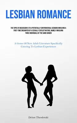 Lesbijski romans: Temat dyskusji dotyczy potencjalnie kontrowersyjnego scenariusza, w którym po raz pierwszy spotyka się seksualnie Expl - Lesbian Romance: The Topic Of Discussion Is To A Potentially Controversial Scenario Involving A First-time Encounter Of A Sexually Expl