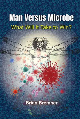 Człowiek kontra mikrob: Jak wygrać? - Man Versus Microbe: What Will It Take to Win?