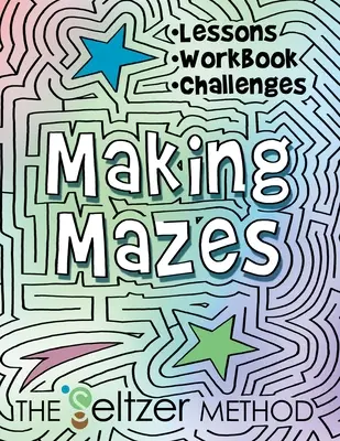 Tworzenie labiryntów: Lekcje, zeszyt ćwiczeń i wyzwania! - Making Mazes: Lessons, Workbook, & Challenges!