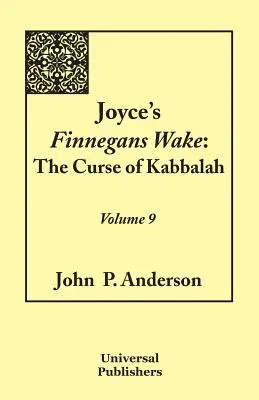 Finnegans Wake: Przekleństwo kabały Joyce'a, tom 9 - Joyce's Finnegans Wake: The Curse of Kabbalah Volume 9