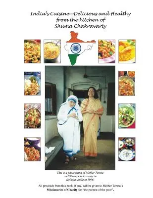 Kuchnia indyjska - pyszna i zdrowa z kuchni Shumy Chakravarty - India's Cuisine - Delicious and Healthy from the Kitchen of Shuma Chakravarty