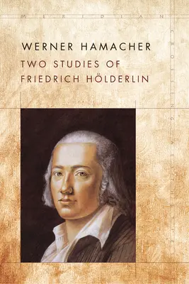 Dwa studia nad Friedrichem Hlderlinem - Two Studies of Friedrich Hlderlin