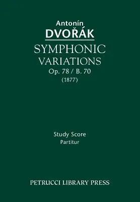 Wariacje symfoniczne, Op.78 / B.70: Partytura - Symphonic Variations, Op.78 / B.70: Study score