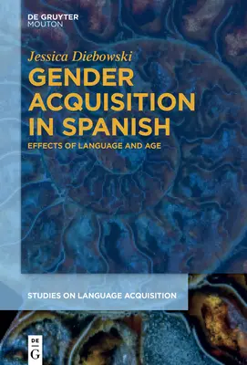 Akwizycja płci w języku hiszpańskim: Wpływ języka i wieku - Gender Acquisition in Spanish: Effects of Language and Age