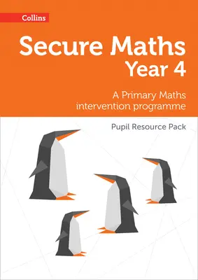 Secure Year 4 Maths Pupil Resource Pack: Podstawowy program interwencyjny z matematyki - Secure Year 4 Maths Pupil Resource Pack: A Primary Maths intervention programme