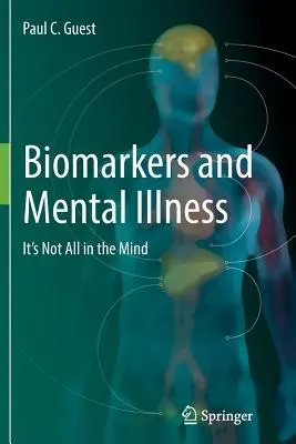 Biomarkery i choroby psychiczne: To nie wszystko w umyśle - Biomarkers and Mental Illness: It's Not All in the Mind