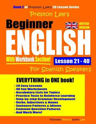 Angielski dla początkujących z zeszytem ćwiczeń Preston Lee Lekcje 21-40 dla osób mówiących po hiszpańsku (wersja brytyjska) - Preston Lee's Beginner English With Workbook Section Lesson 21 - 40 For Spanish Speakers (British Version)