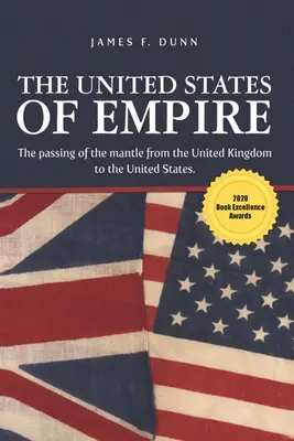 Stany Zjednoczone Imperium: Przekazanie płaszcza z Wielkiej Brytanii do Stanów Zjednoczonych - The United States of Empire: The Passing of the Mantle from the United Kingdom to the United States