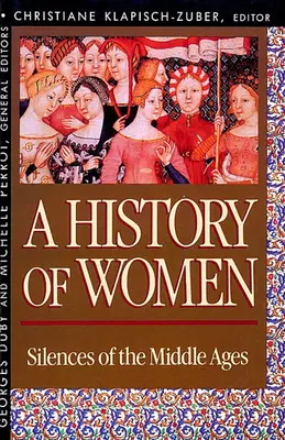 Historia kobiet na Zachodzie, tom II: Milczenie w średniowieczu - History of Women in the West, Volume II: Silences of the Middle Ages