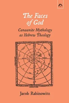 Oblicza Boga: Mitologia kananejska jako teologia hebrajska - The Faces of God: Canaanite Mythology as Hebrew Theology