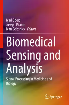 Wykrywanie i analiza biomedyczna: Przetwarzanie sygnałów w medycynie i biologii - Biomedical Sensing and Analysis: Signal Processing in Medicine and Biology