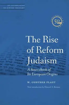 Powstanie judaizmu reformowanego: A Sourcebook of Its European Origins - The Rise of Reform Judaism: A Sourcebook of Its European Origins