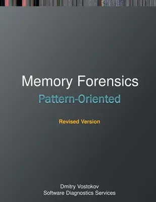 Pattern-Oriented Memory Forensics: Podejście oparte na języku wzorców, wydanie poprawione - Pattern-Oriented Memory Forensics: A Pattern Language Approach, Revised Edition