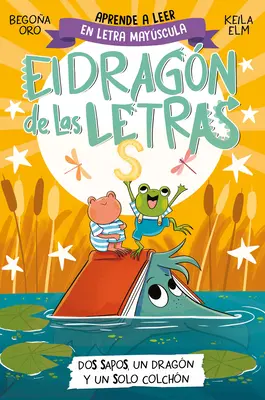 Fonetyka po hiszpańsku - DOS Sapos, Un Dragn Y Un Solo Colchn / Dwie żaby, jedno Drago N i jeden materac. the Letters Dragon 4 - Phonics in Spanish-DOS Sapos, Un Dragn Y Un Solo Colchn / Two Frogs, One Drago N, and One Mattress . the Letters Dragon 4