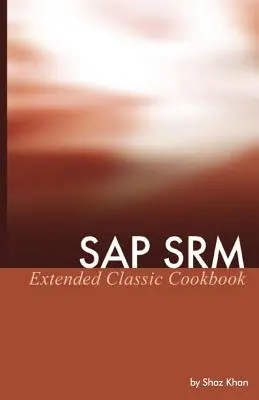 Książka kucharska SAP SRM Extended Classic - SAP SRM Extended Classic Cookbook