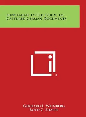 Suplement do przewodnika po zdobytych niemieckich dokumentach - Supplement to the Guide to Captured German Documents