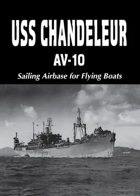 USS Chandeleur Av-10: Żaglowa baza lotnicza dla latających łodzi (Limited) - USS Chandeleur Av-10: Sailing Airbase for Flying Boats (Limited)