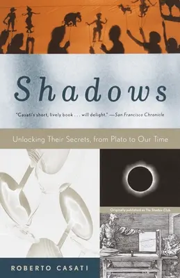 Cienie: Odkrywając ich sekrety, od Platona do naszych czasów - Shadows: Unlocking Their Secrets, from Plato to Our Time