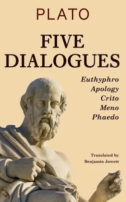 Pięć dialogów: Euthyphro, Apology, Crito, Meno, Phaedo - Five Dialogues: Euthyphro, Apology, Crito, Meno, Phaedo