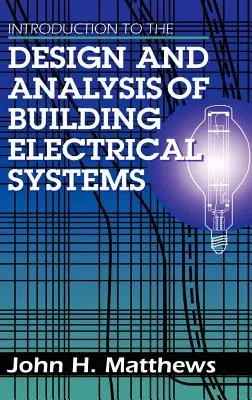 Wprowadzenie do projektowania i analizy systemów elektrycznych w budynkach - Introduction to the Design and Analysis of Building Electrical Systems