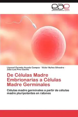 Celulas Madre Embrionarias a Celulas Madre Germinales - de Celulas Madre Embrionarias a Celulas Madre Germinales