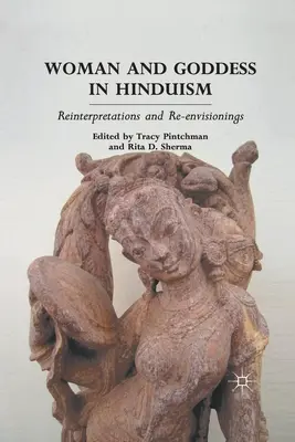 Kobieta i bogini w hinduizmie: Reinterpretacje i ponowne wizje - Woman and Goddess in Hinduism: Reinterpretations and Re-Envisionings