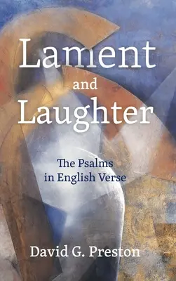 Lament i śmiech; Psalmy w wersecie angielskim - Lament and Laughter; The Psalms in English Verse