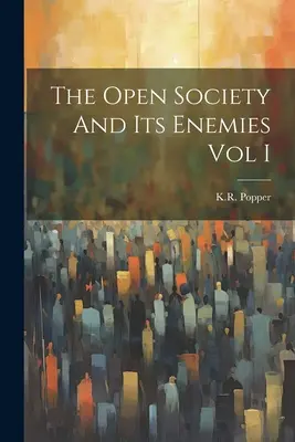 Społeczeństwo otwarte i jego wrogowie, tom I - The Open Society And Its Enemies Vol I