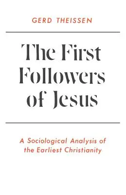 Pierwsi naśladowcy Jezusa: Socjologiczna analiza najwcześniejszego chrześcijaństwa - The First Followers of Jesus: A Sociological Analysis of the Earliest Christianity