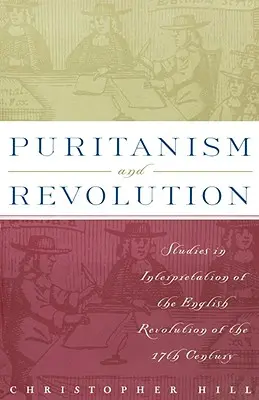 Purytanizm i rewolucja: Studia nad interpretacją angielskiej rewolucji XVII wieku - Puritanism and Revolution: Studies in Interpretation of the English Revolution of the 17th Century