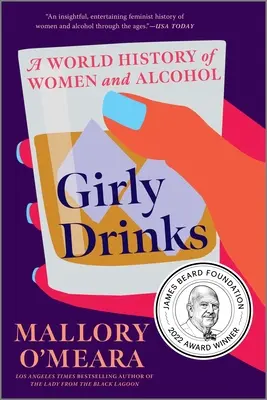 Dziewczęce drinki: Światowa historia kobiet i alkoholu - Girly Drinks: A World History of Women and Alcohol