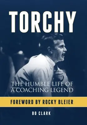 Torchy: Skromne życie legendy coachingu - Torchy: The Humble Life of a Coaching Legend