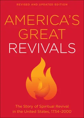 Wielkie przebudzenia w Ameryce: Historia duchowego przebudzenia w Stanach Zjednoczonych, 1734-2000 - America's Great Revivals: The Story of Spiritual Revival in the United States, 1734-2000