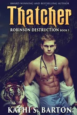 Thatcher: Robinson Destruction - Paranormalny romans ze zmiennokształtnym tygrysem - Thatcher: Robinson Destruction - Paranormal Tiger Shifter Romance