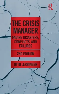 Menedżer kryzysowy: W obliczu katastrof, konfliktów i niepowodzeń - The Crisis Manager: Facing Disasters, Conflicts, and Failures